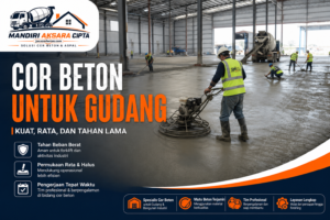 Butuh Cor Beton untuk Gudang yang kuat, rata, dan sesuai kebutuhan operasional? Pelajari cara memilih mutu beton, sistem pengecoran, dan Jasa Cor Beton untuk bangunan industri